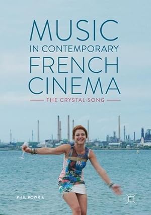 Bild des Verkufers fr Music in Contemporary French Cinema : The Crystal-Song zum Verkauf von AHA-BUCH GmbH