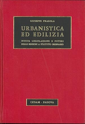 Urbanistica ed edilizia: nuova legislazione e poteri delle regioni a statuto ordinario