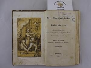 Bild des Verkufers fr Der Menschenhndler, oder : Verstand ohne Herz. Charakteristische Bilder aus dem republikanischen, sogenannt glcklichen Amerika. der reiferen Jugend gewidmet. Zweite Auflage. zum Verkauf von Chiemgauer Internet Antiquariat GbR