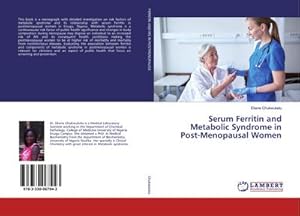 Imagen del vendedor de Serum Ferritin and Metabolic Syndrome in Post-Menopausal Women a la venta por AHA-BUCH GmbH