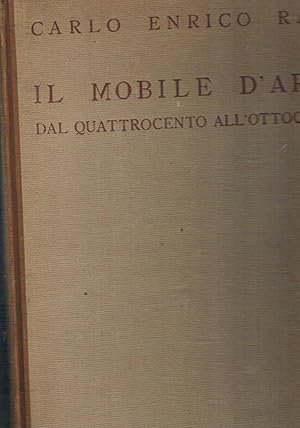 Seller image for Il mobile d'arte dal quattrocento all'ottocento. Italia, Francia, Germania, Austria, Inghilterra, America del Nord. for sale by Libreria Gull