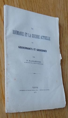 La Roumanie et la guerre actuelle, ou Gouvernants et gourvernés