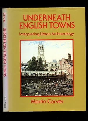 Seller image for Underneath English Towns; Interpreting Urban Archaeology for sale by Little Stour Books PBFA Member