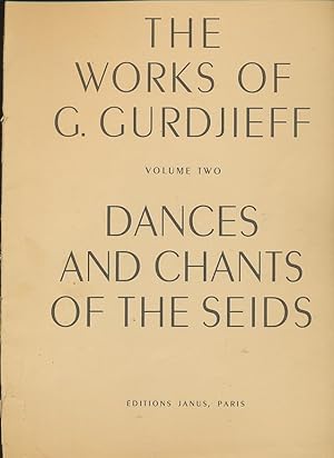 The Works of Gurdjieff, Volume Two: Dances and Chants of the Seids