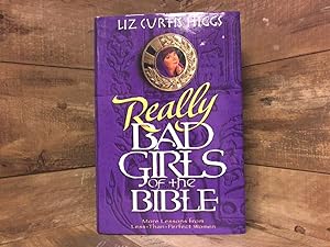 Seller image for Really Bad Girls of the Bible: More Lessons from Less-Than-Perfect-Woman for sale by Archives Books inc.