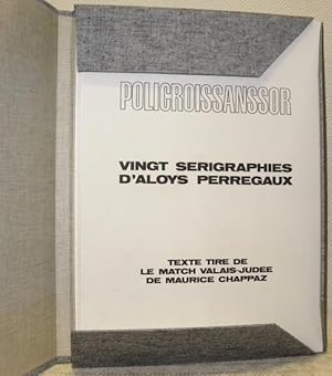 Image du vendeur pour Policroissanssor. Vingt srigraphies d'Aloys Perregaux. Texte tir de Le Match Valais-Jude de Maurice Chappaz. mis en vente par Bouquinerie du Varis