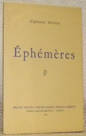 Seller image for Ephmres. Collection: Beaux Textes, Textes Rares, Textes Indits. for sale by Bouquinerie du Varis