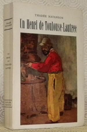 Bild des Verkufers fr Un Henri de Toulouse-Lautrec, avec 59 cliches dans le texte et 11 clichs hors texte dont 10 en couleurs. Collection Les Grands Artistes vus par eux-mmes et par leurs amis. zum Verkauf von Bouquinerie du Varis