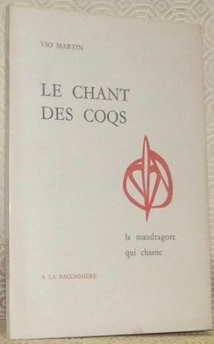 Bild des Verkufers fr Le chant des coqs. Collection la mandragore qui chante. zum Verkauf von Bouquinerie du Varis