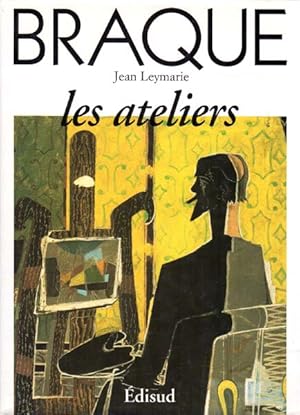 Bild des Verkufers fr Braque: les ateliers. zum Verkauf von Antiquariat Querido - Frank Hermann