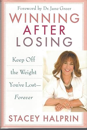 Seller image for Winning After Losing Keep Off the Weight You've Lost--Forever for sale by BYTOWN BOOKERY