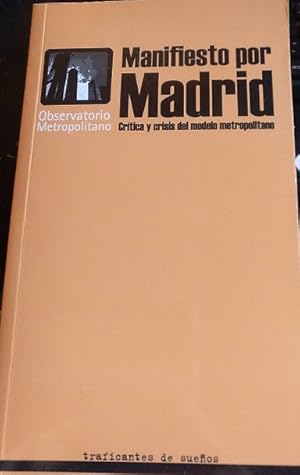 MANIFIESTO POR MADRID. CRITICA Y CRISIS DEL MODELO METROPOLITANO.