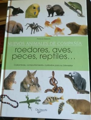 NUEVOS ANIMALES DE COMPAÑÍA: ROEDORES, AVES, PECES, REPTILES. COSTUMBRES, COMPORTAMIENTO, CUIDADO...