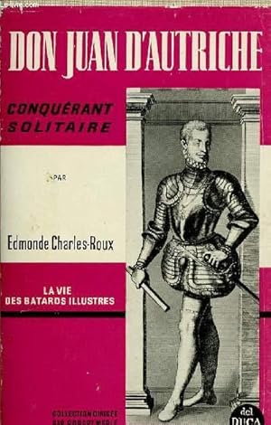 Seller image for DOM JUAN D'AUTRICHE : CONQUERANT SOLITAIRE for sale by Le-Livre