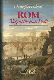 Rom. Biographie einer Stadt.