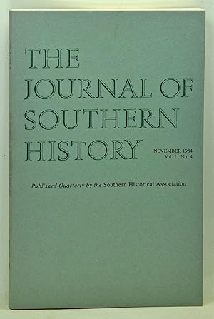 Image du vendeur pour The Journal of Southern History, Volume 50, Number 4 (November 1984) mis en vente par Cat's Cradle Books