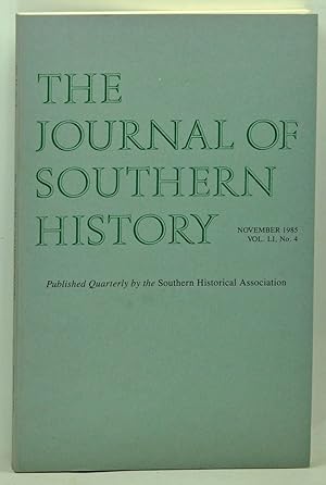 Image du vendeur pour The Journal of Southern History, Volume 51, Number 4 (November 1985) mis en vente par Cat's Cradle Books