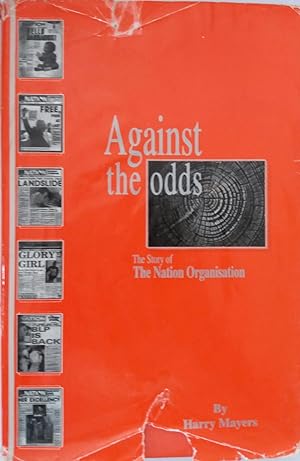 Seller image for Against the Odds. The Story of the Nation Organisation for sale by The Book Place
