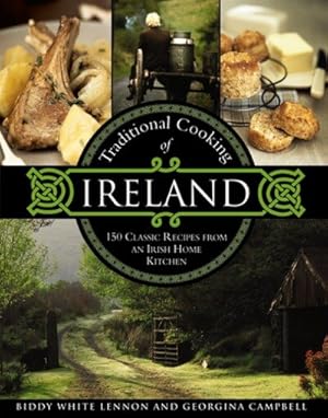 Seller image for Traditional Cooking of Ireland : 150 Classic Recipes from an Irish Home Kitchen for sale by GreatBookPrices