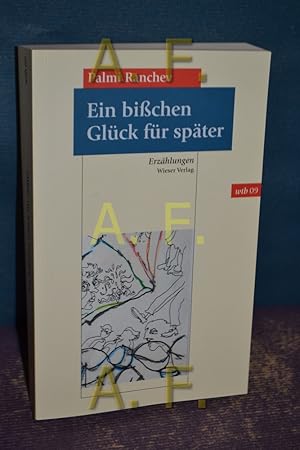 Bild des Verkufers fr Ein bichen Glck fr spter : Erzhlungen. Palmi Ranchev. Aus dem Bulgar. von Alexander Sitzmann / Wtb , 09 zum Verkauf von Antiquarische Fundgrube e.U.