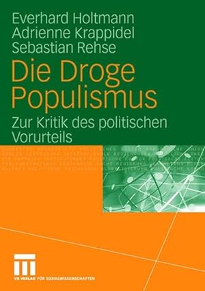 Seller image for Die Droge Populismus Zur Kritik des politischen Vorurteils for sale by antiquariat rotschildt, Per Jendryschik