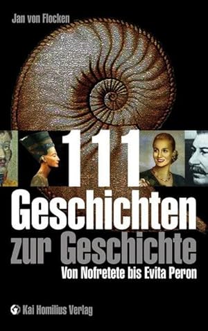 Bild des Verkufers fr 111 Geschichten zur Geschichte : Von Nofretete bis Evita Peron. Kulturgeschichte 6 zum Verkauf von AHA-BUCH GmbH