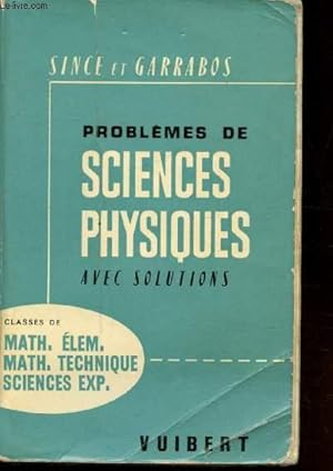 Seller image for PROBLEMES DE SCIENCES PHYSIQUES AVEC SOLUTIONS  l'usage des classes de mathmatiques lmentaires - Mathmatiques - Techniques - sciences exprimentales - for sale by Le-Livre