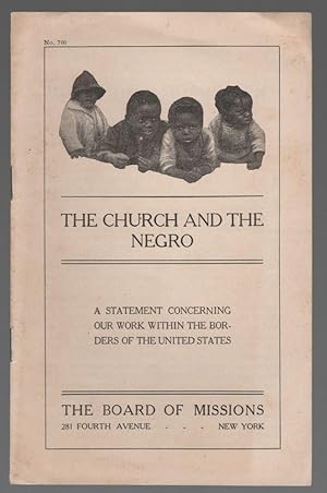 The Church Among the Negroes / The Church and the Negro: A Statement Concerning Our Work Within t...