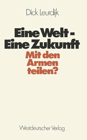 Bild des Verkufers fr Eine Welt - Eine Zukunft. Mit den Armen teilen? zum Verkauf von Versandantiquariat Felix Mcke