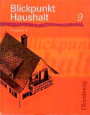 Seller image for Blickpunkt Haushalt, Ausgabe B, 9. Jahrgangsstufe for sale by Versandantiquariat Felix Mcke