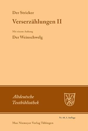 Verserzählungen II: Mit einem Anhang: Der Weinschwelg (Altdeutsche Textbibliothek, Band 68)