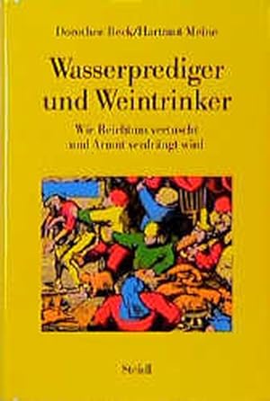 Seller image for Wasserprediger und Weintrinker. Wie Reichtum vertuscht und Armut verdrngt wird for sale by Versandantiquariat Felix Mcke