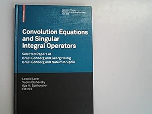 Seller image for Convolution Equations and Singular Integral Operators: Selected Papers. Israel Gohberg and Georg Heinig, Israel Gohberg and Nahum Krupnik. (Operator Theory: Advances and Applications, Vol. 206). for sale by Antiquariat Bookfarm