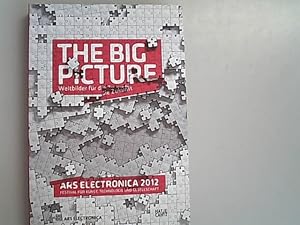 Bild des Verkufers fr Ars Electronica 2012: The Big Picture. Weltbilder fr die Zukunft. zum Verkauf von Antiquariat Bookfarm