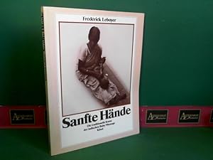 Imagen del vendedor de Sanfte Hnde. Die traditionelle Kunst der indischen Baby- Massage. a la venta por Antiquariat Deinbacher