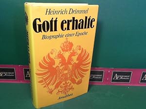 Bild des Verkufers fr Gott erhalte - Biographie einer Epoche. zum Verkauf von Antiquariat Deinbacher