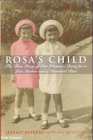 Bild des Verkufers fr Rosa's Child: The True Story of One Woman's Quest for a Lost Mother and a Vanished Past zum Verkauf von Mr Pickwick's Fine Old Books