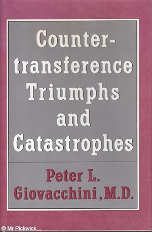 Countertransference: Triumphs and Catastrophes