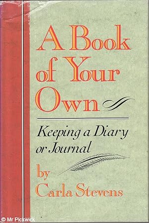 Image du vendeur pour A Book of Your Own: Keeping a Diary or Journal mis en vente par Mr Pickwick's Fine Old Books