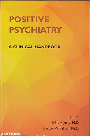 Positive Psychiatry: A Clinical Handbook