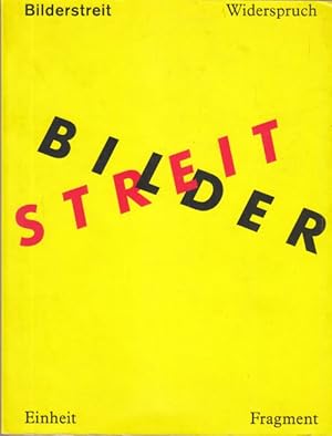 Seller image for Bilderstreit. Widerspruch, Einheit und Fragment in der Kunst seit 1960. Eine Ausstellung des Museum Ludwig in den Rheinhallen der Klner Messe 8. April bis 28. Juni 1989. for sale by Altstadt Antiquariat Goslar