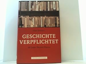 Bild des Verkufers fr Geschichte verpflichtet. 60 Jahre Druffel-Verlag. zum Verkauf von Antiquariat Uwe Berg