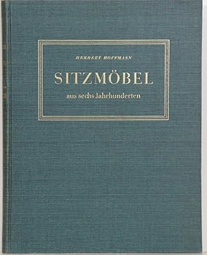 Sitzmöbel aus sechs Jahrhunderten. 423 Stühle, Sessel, Bänke und Sofas aus Deutschland, England, ...