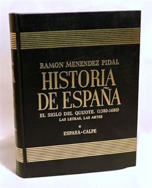 HISTORIA DE ESPAÑA MENÉNDEZ PIDAL - Tomo XXVI - EL SIGLO DEL QUIJOTE (1580-1680) - Vol. II LAS LE...