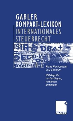 Bild des Verkufers fr Gabler Kompakt-Lexikon Internationales Steuerrecht 500 Begriffe nachschlagen, verstehen, anwenden zum Verkauf von Roland Antiquariat UG haftungsbeschrnkt