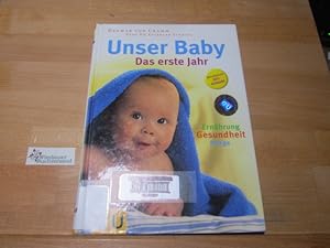 Image du vendeur pour Unser Baby : das erste Jahr ; Pflege, Ernhrung und Gesundheit des Babys ; Wohlbefinden fr die Mutter, Hilfe fr die Partnerschaft ; Organisation, Ausstattung, Rechte und Finanzen. ; Eberhard Schmidt mis en vente par Antiquariat im Kaiserviertel | Wimbauer Buchversand