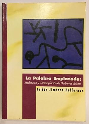 Imagen del vendedor de La Palabra Emplazada. Meditacin y contemplacin de Herbert a Valente. a la venta por ARREBATO LIBROS