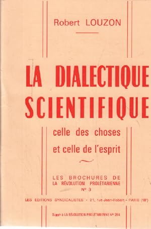 Seller image for La dialectique scientifique / celle des choses et celle de l'esprit for sale by librairie philippe arnaiz