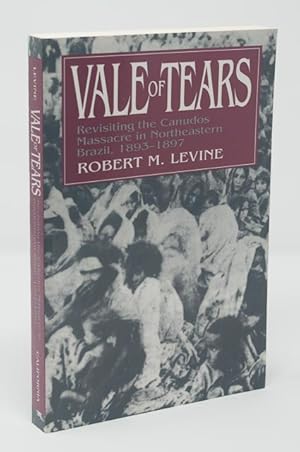 Immagine del venditore per Vale of Tears: Revisiting the Canudos Massacre in Northeastern Brazil, 1893-1897 venduto da James F. Balsley, Bookseller