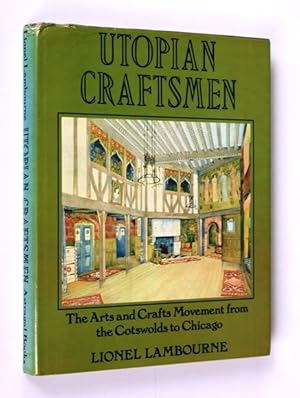 Immagine del venditore per Utopian Craftsmen. The Arts and Crafts Movement from the Cotswolds to Chicago venduto da Vortex Books